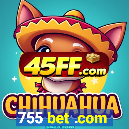 755 bet .com